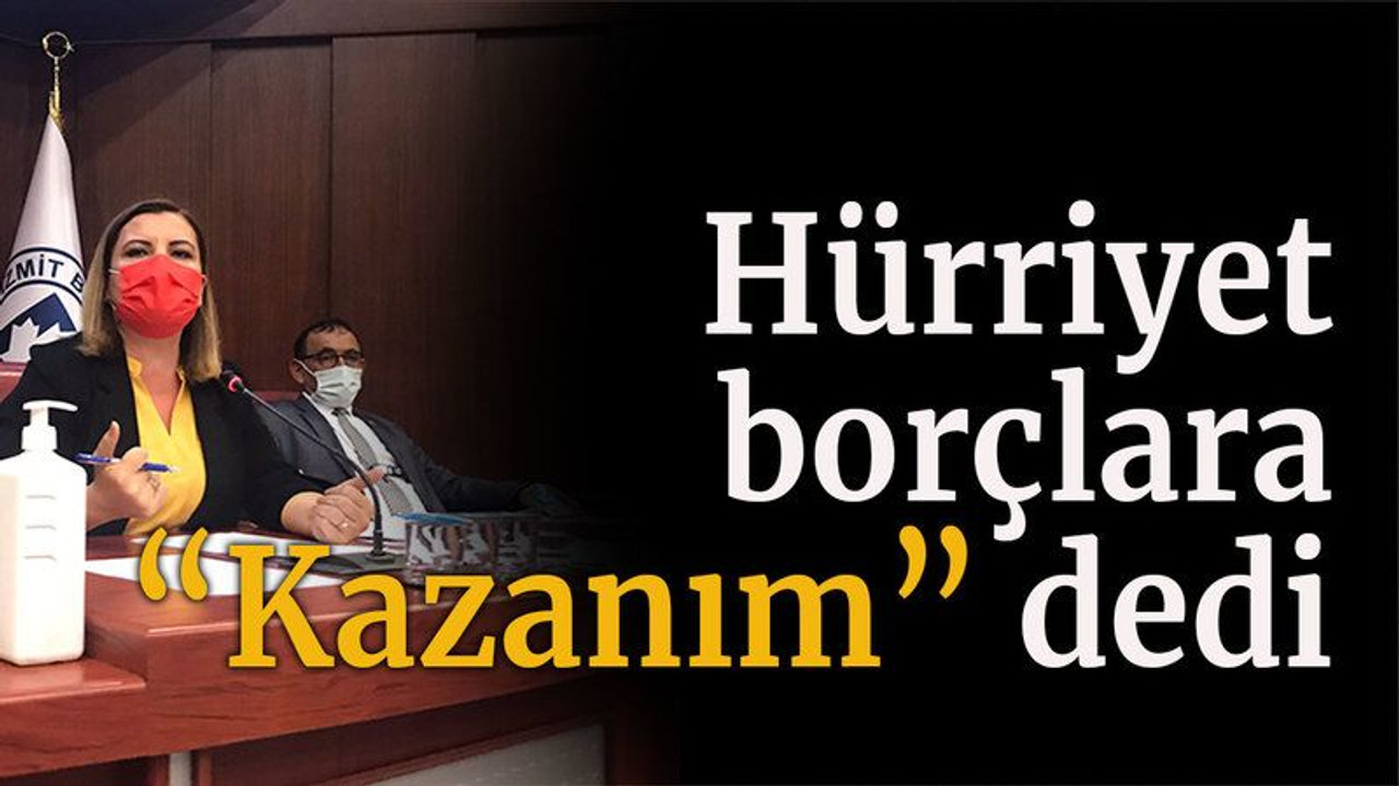Hürriyet borçlara “Kazanım” dedi